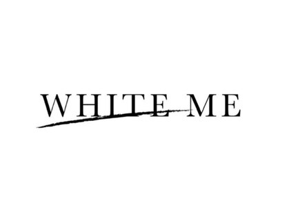 WHITE ME